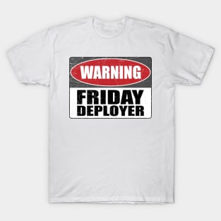 Warning Friday Deployer Developer IT Gift Funny T-Shirt